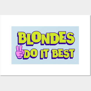 Blondes do it best Posters and Art